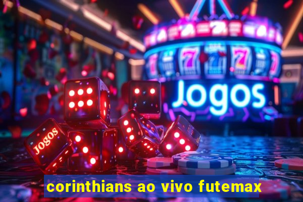 corinthians ao vivo futemax